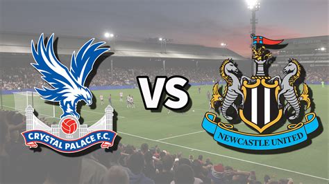 crystal palace v newcastle.